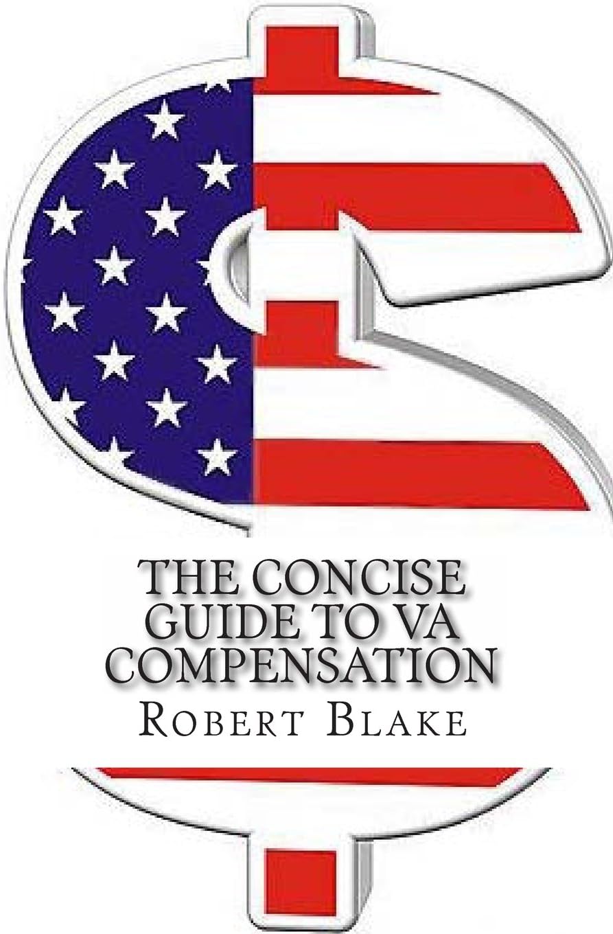 The Concise Guide to VA Compensation: An easy to read and to the point tutorial Paperback – April 9, 2013