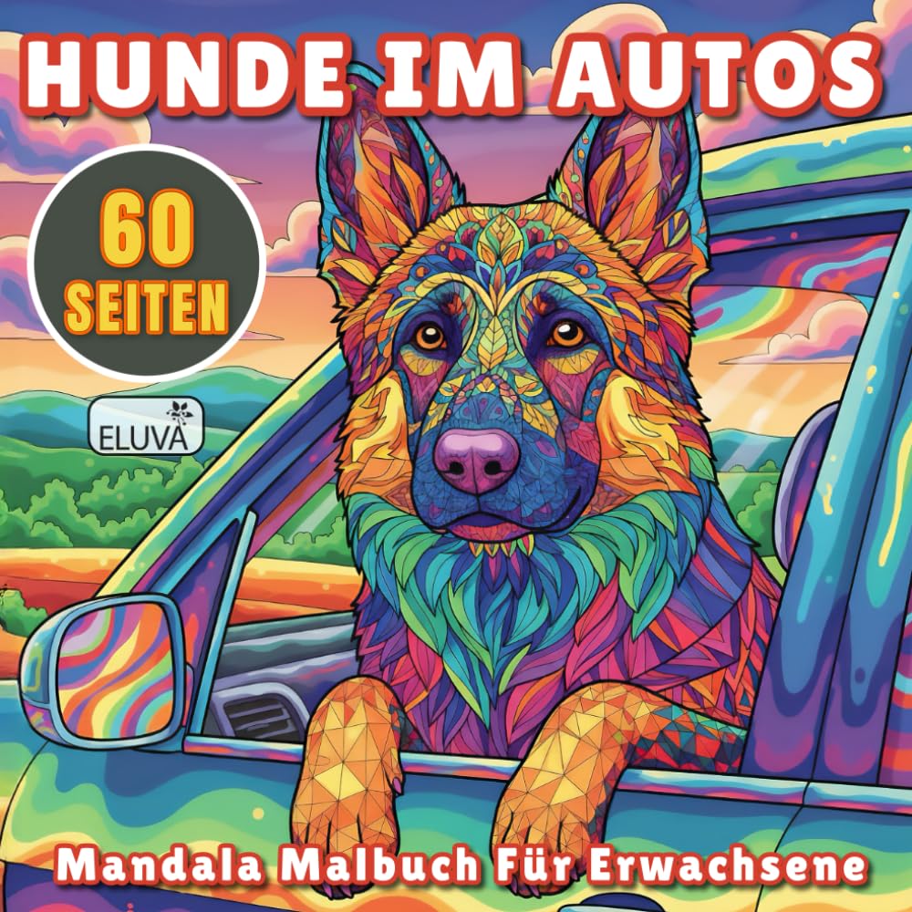 Hunde im Autos Mandala Malbuch Für Erwachsene: Ruhige und unterhaltsame Aktivitäten für alle – Jugendliche, Erwachsene und Hundefreunde
