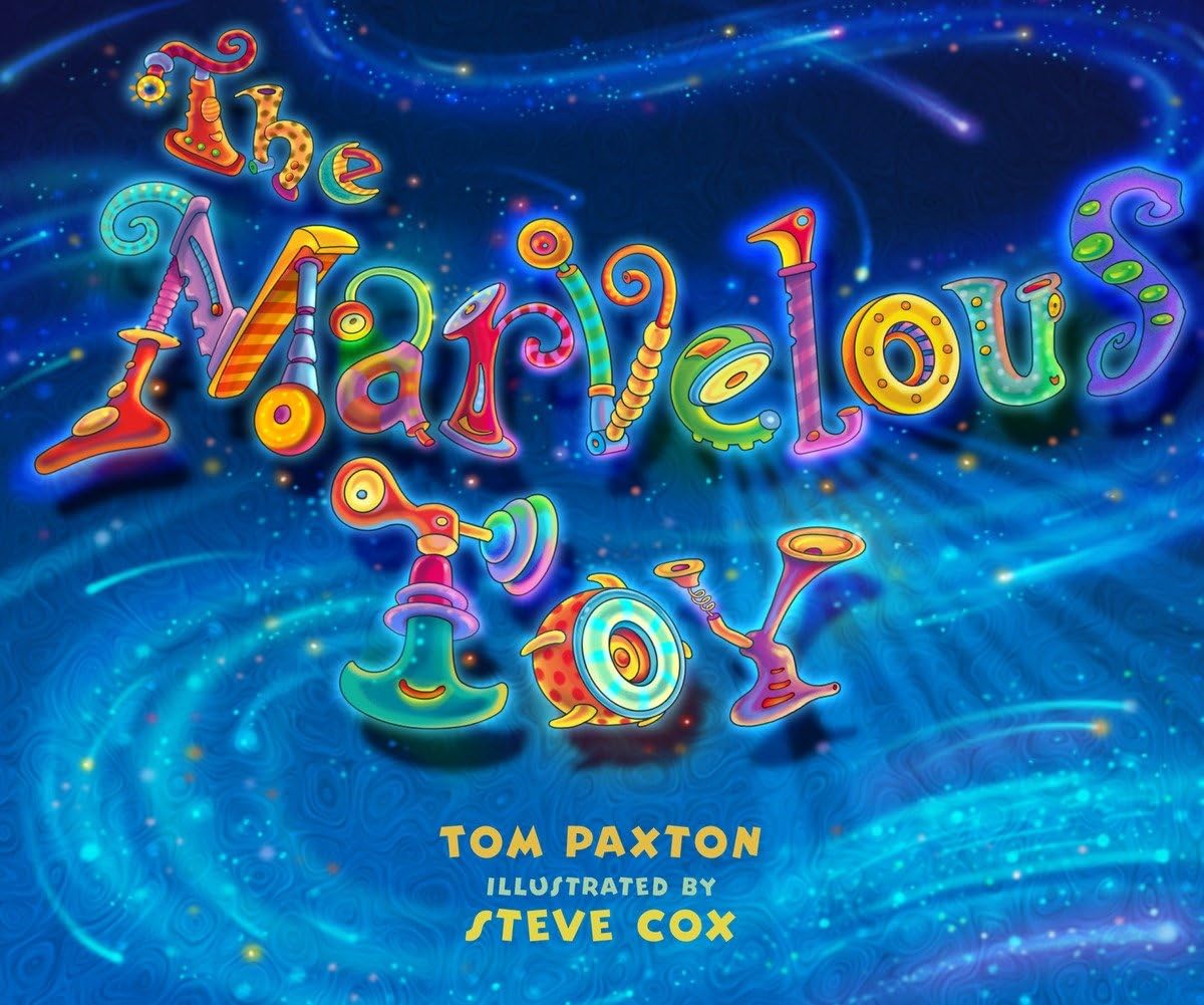 Amazon.com: The Marvelous Toy: 9781623540432: Paxton, Tom, Cox, Steve ...
