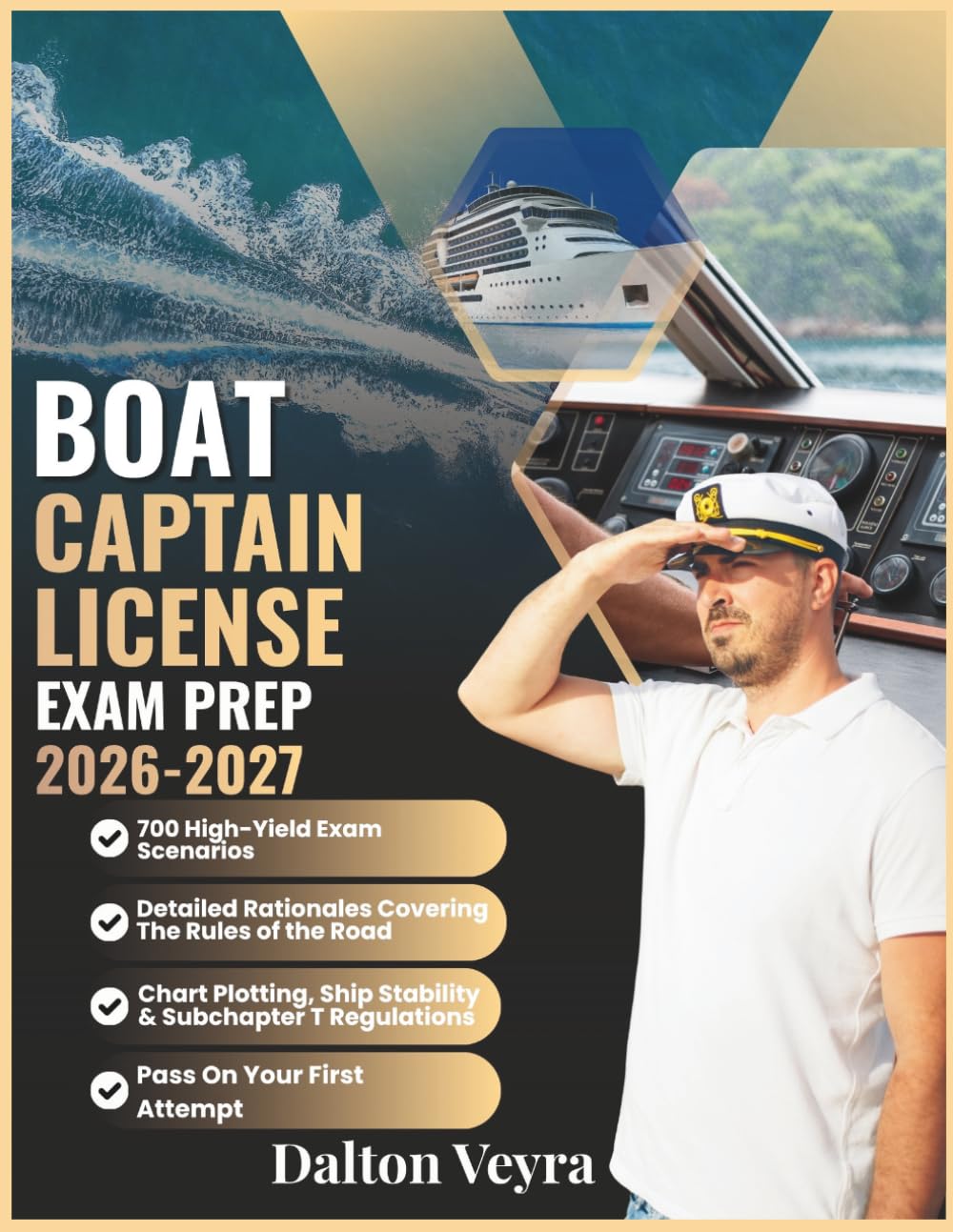 BOAT CAPTAIN LICENSE EXAM PREP 2026-2027: 700 High-Yield Exam Scenarios, Detailed Rationales Covering the Rules of the Road, Chart Plotting, Ship ... T Regulations To Pass on Your First Attempt