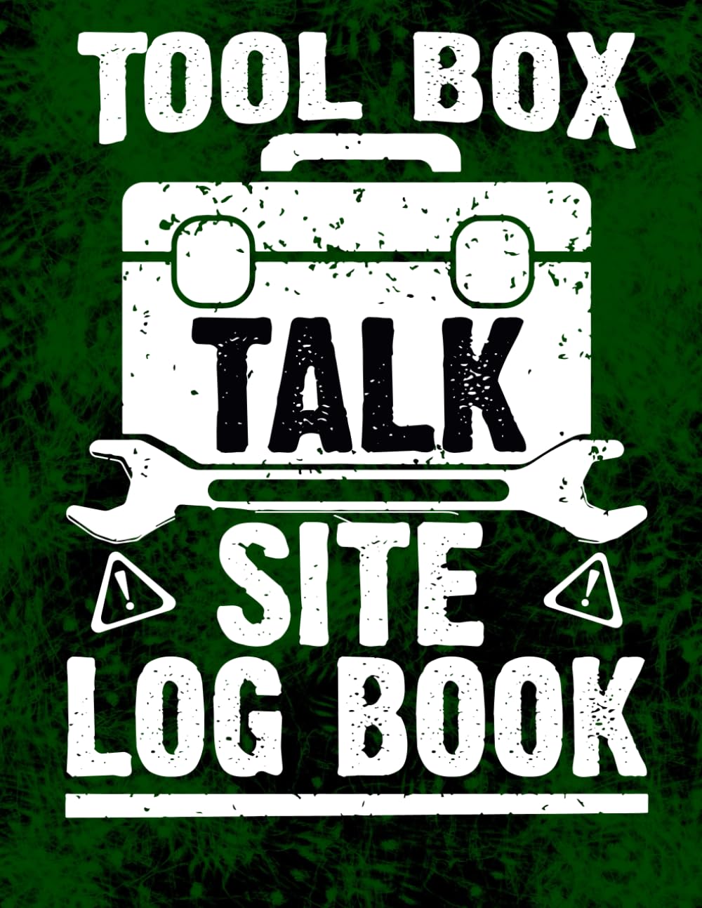 Tool Box Site Log Book: Daily Shift Change and Tool Box Talk Log Book, Company Safety & Tool Box Meeting Log for Onshore & Offshore operations And Workplace Operations