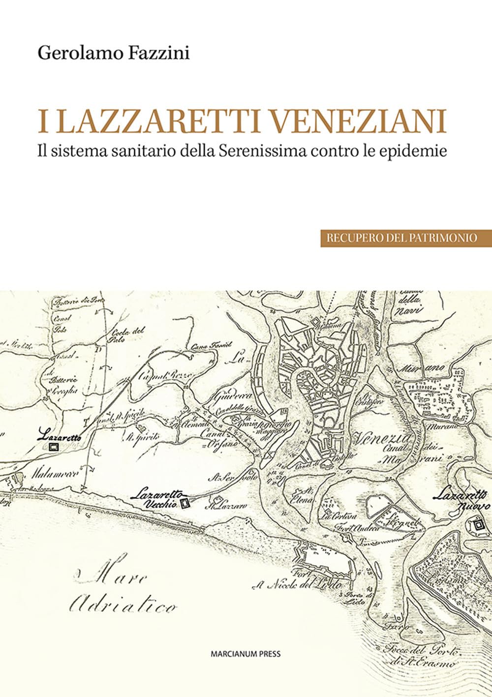 I Lazzaretti Veneziani. Il Sistema Sanitario Della Serenissima Contro Le Epidemie - 4