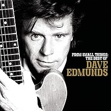 From Small Things: The Best of Dave Edmunds