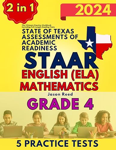 State of Texas Assessments of Academic Readiness (STAAR) Grade 4: The Ultimate Practice Workbook for Mathematics and English Language Arts Literacy ... Full-Length Tests (STAAR Test Prep Grade 4)