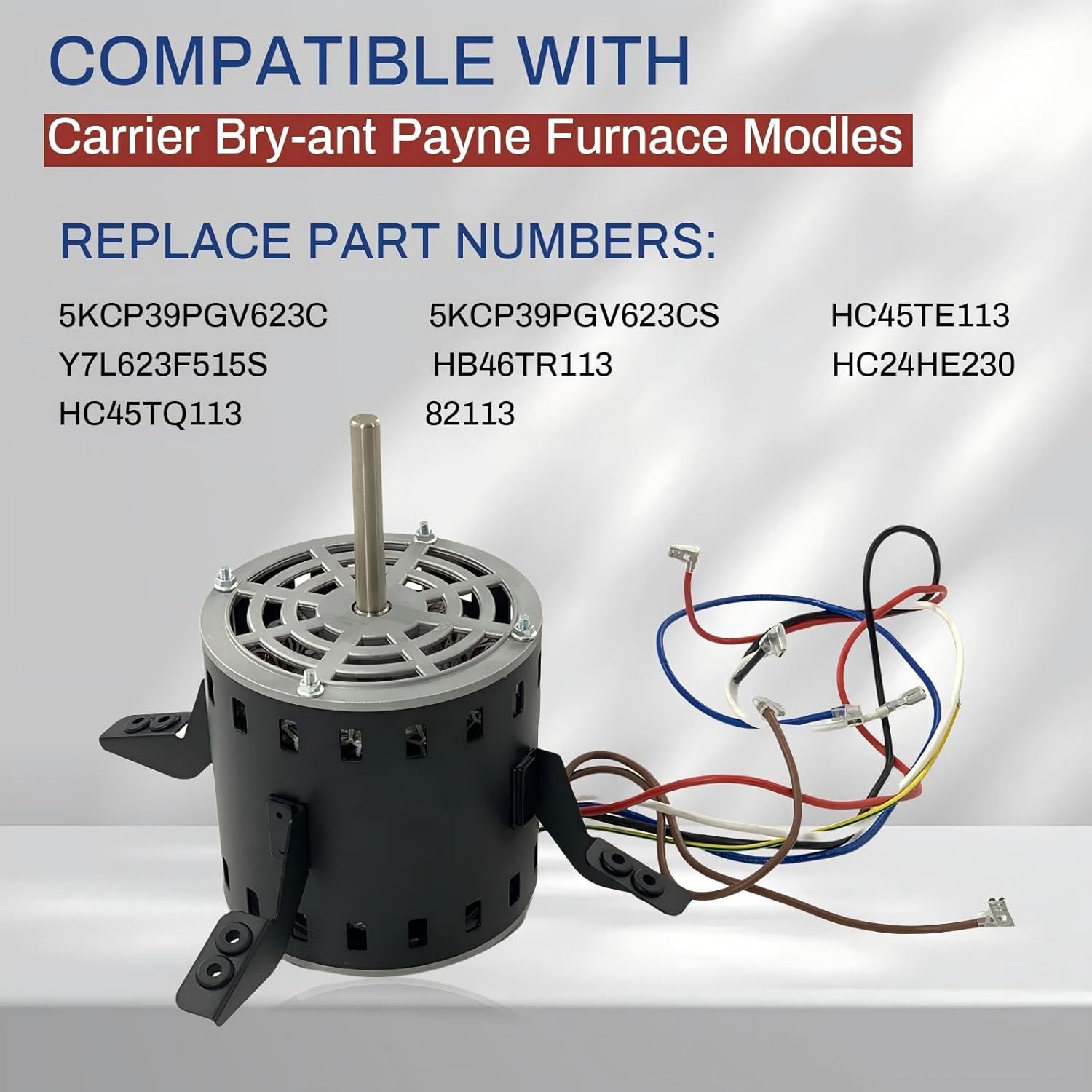 5KCP39PGV623CS HC45TE113 Blower Fan Motor, Compatible with Carrier Bry/ant Payne Furnace, 3/4HP 115V 9.5A 1075RPM 3-Speeds, Replaces Y7L623F515S 82113 82113