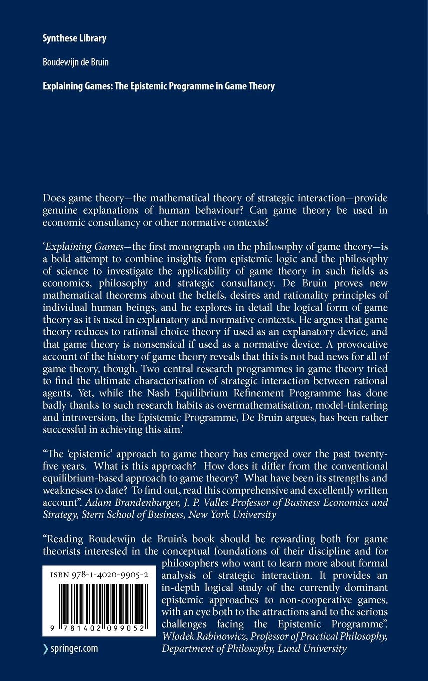 Explaining Games: The Epistemic Programme in Game Theory (Synthese Library,  346, Band 346) : de Bruin, Boudewijn: Amazon.de: Bücher