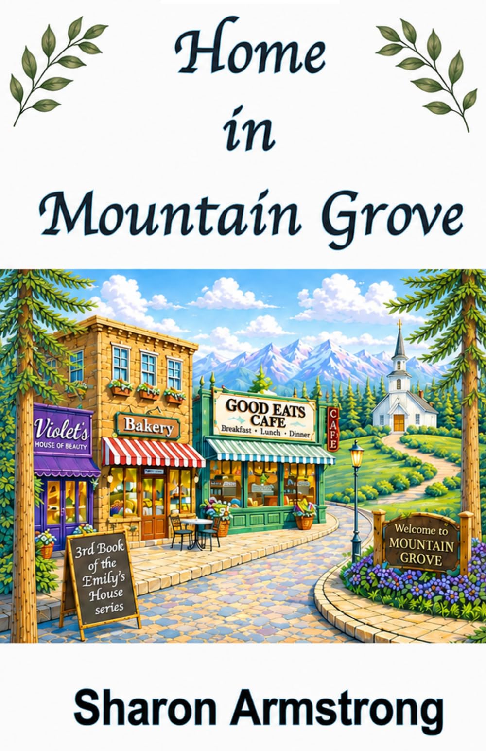 Home in Mountain Grove: A Novel of Faith, Found Family, and Second Chances.