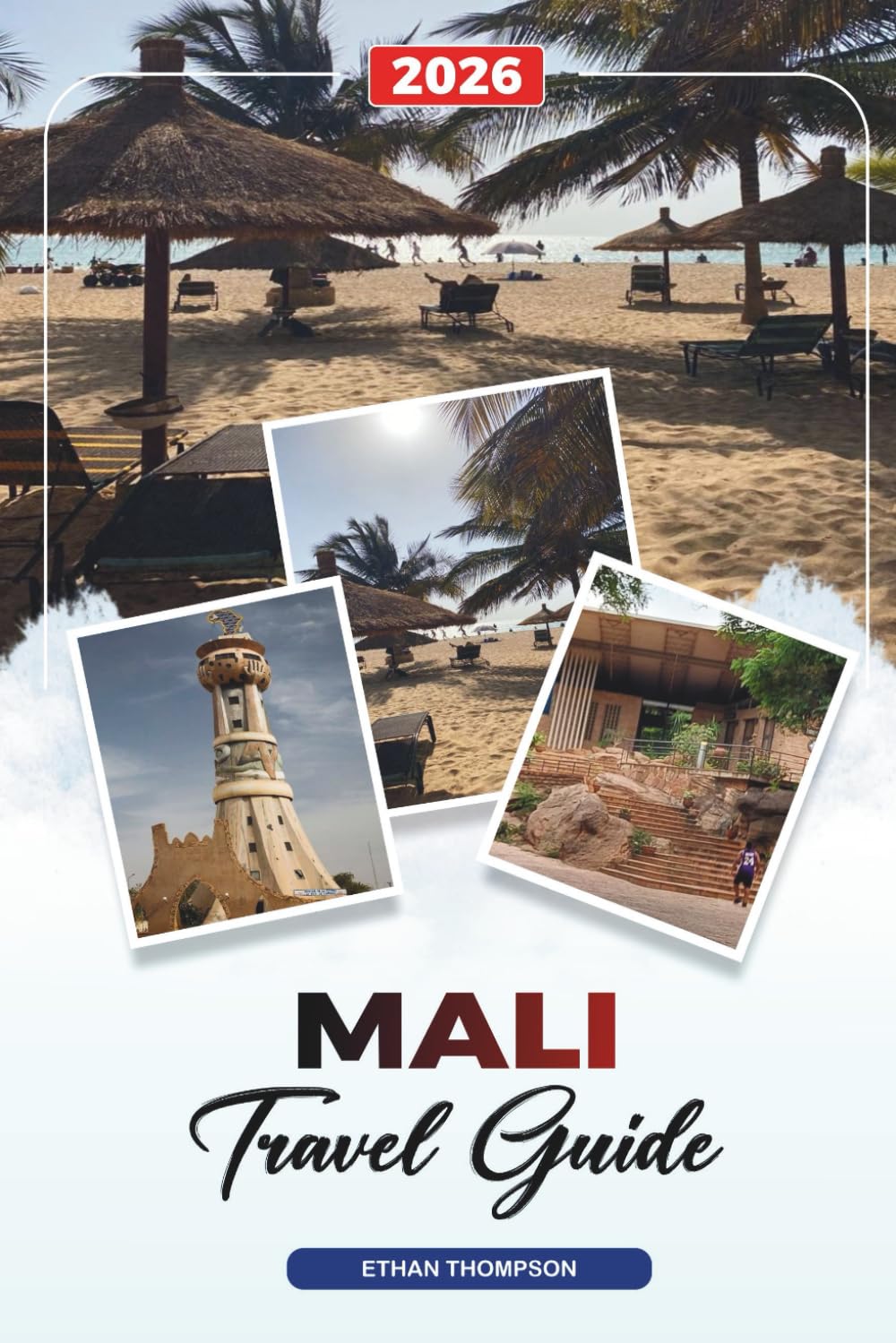 MALI TRAVEL GUIDE 2026: Bamako, Timbuktu & Djenné, Niger River Cruises, Desert Adventures, Music & Culture