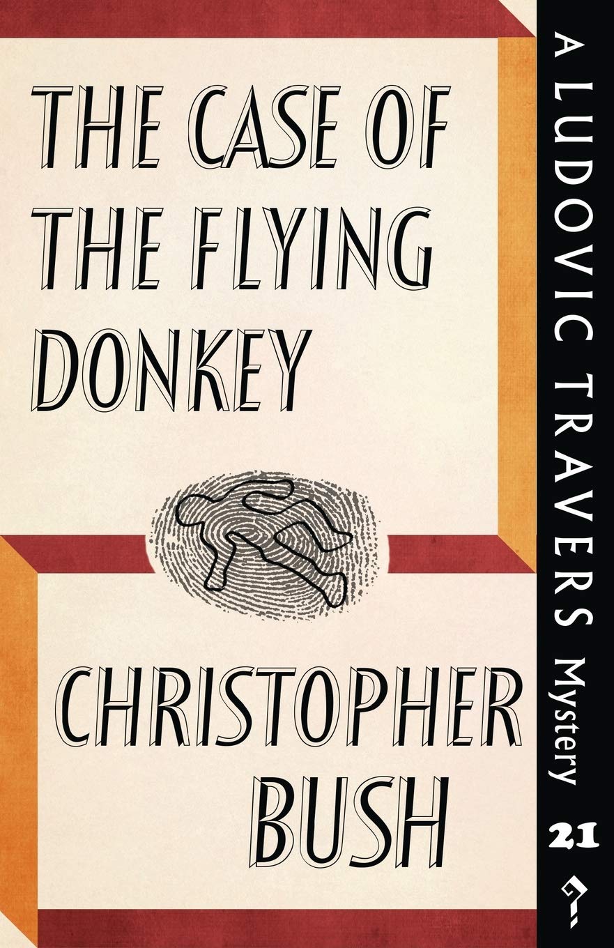 The Case of the Flying Donkey: A Ludovic Travers Mystery