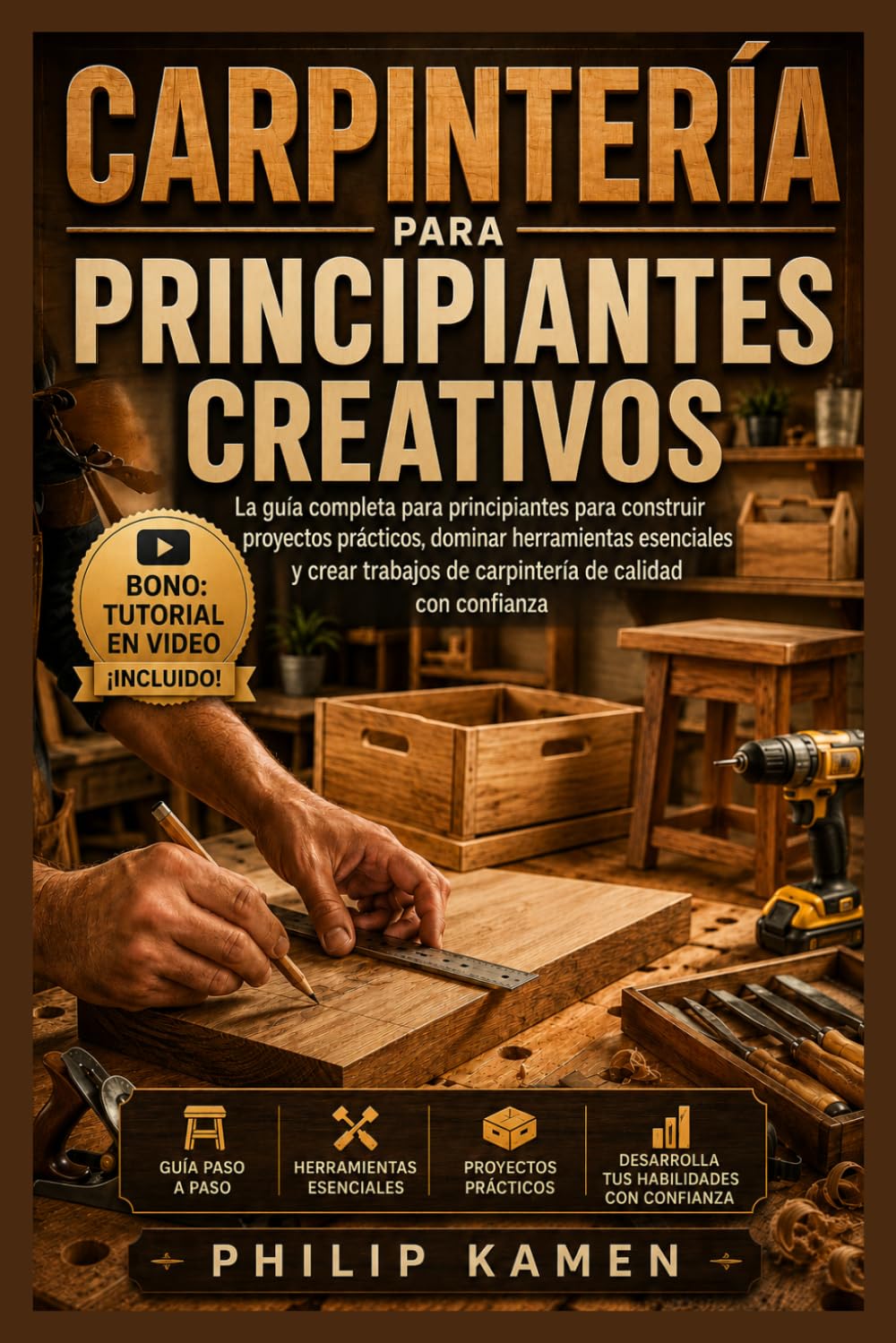 CARPINTERÍA PARA PRINCIPIANTES CREATIVOS: La Guía Completa para Principiantes para Construir Proyectos Prácticos, Dominar las Herramientas Esenciales ... Trabajos en Madera de Calidad con Confianza