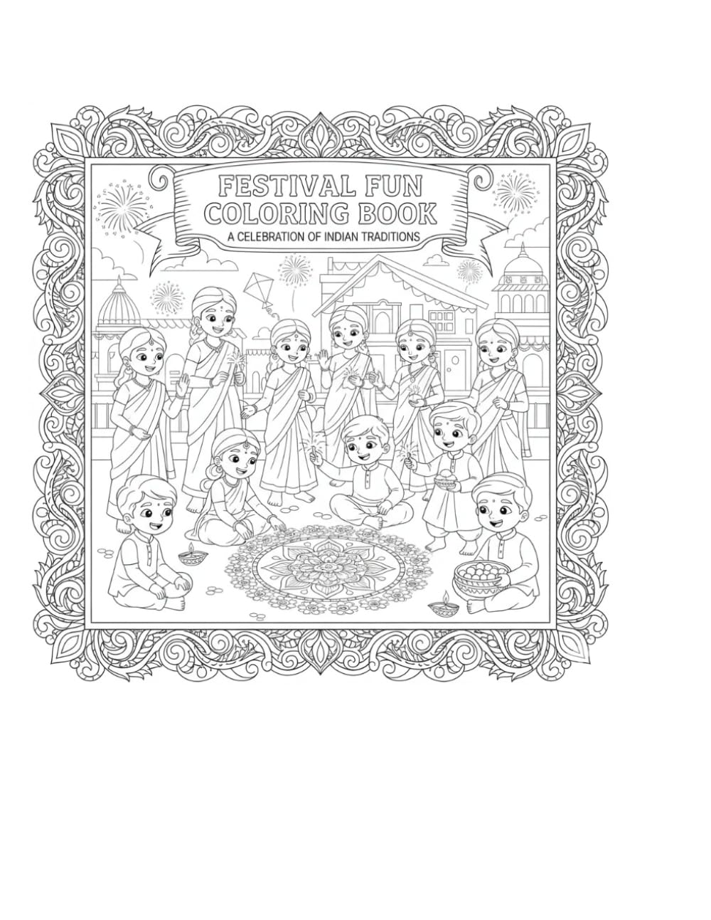 FESTIVAL FUN COLORING BOOK: A Celebration of Indian traditions.