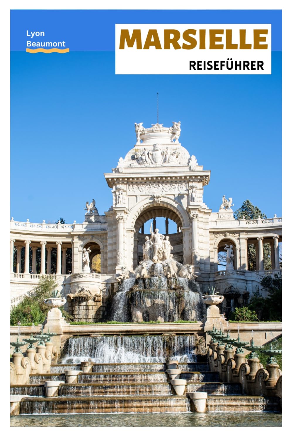 Marseille Reiseführer: Reiseplanung, Sehenswürdigkeiten, Strände, Nationalpark Calanques, Lokale Küche, Tagesausflüge und praktische Routenvorschläge