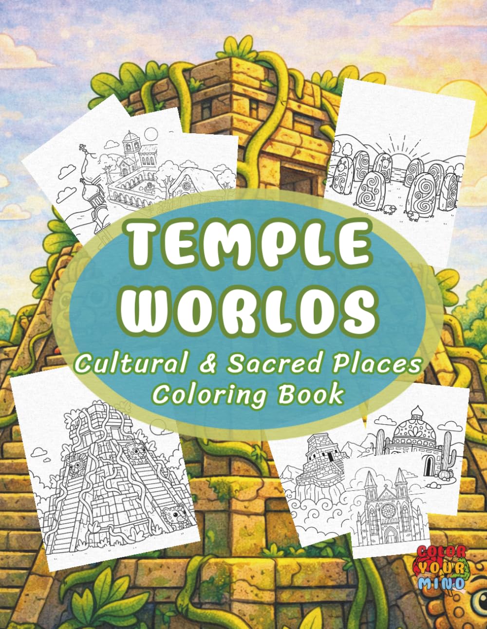 Temple Worlds: Cultural & Sacred Places Coloring Book (Places and Spaces - Architecture Worlds)