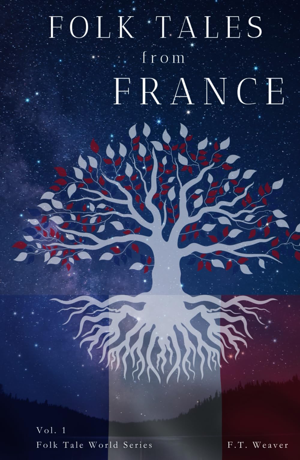 Folk Tales from France: Timeless French Legends of Magic, Mystery, and Moral Lessons for All Ages (Folk Tales World)