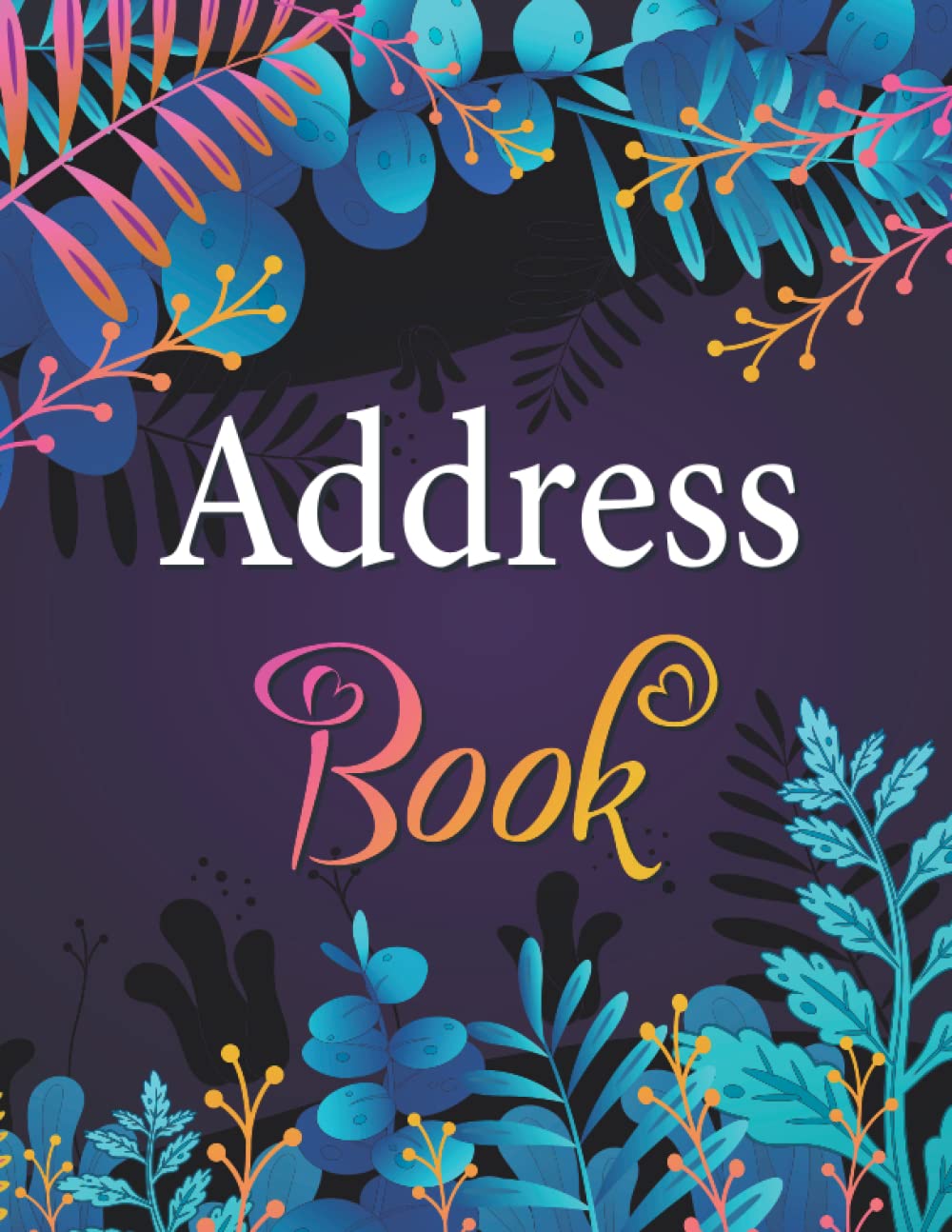 Address Book: Large Print Address Book with Alphabetical Tabs | Telephone Address Book | Organizer Notebook to Keep Track of Names, Addresses, Phone Numbers, Emails & Birthdays
