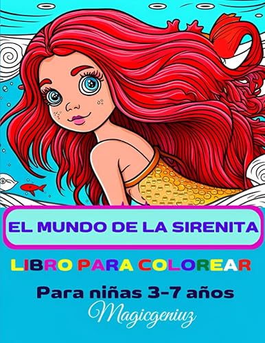 EL MUNDO DE LA SIRENITA LIBRO PARA COLOREAR PARA NIÑAS DE 3 A 7 AÑOS (Spanish Edition)