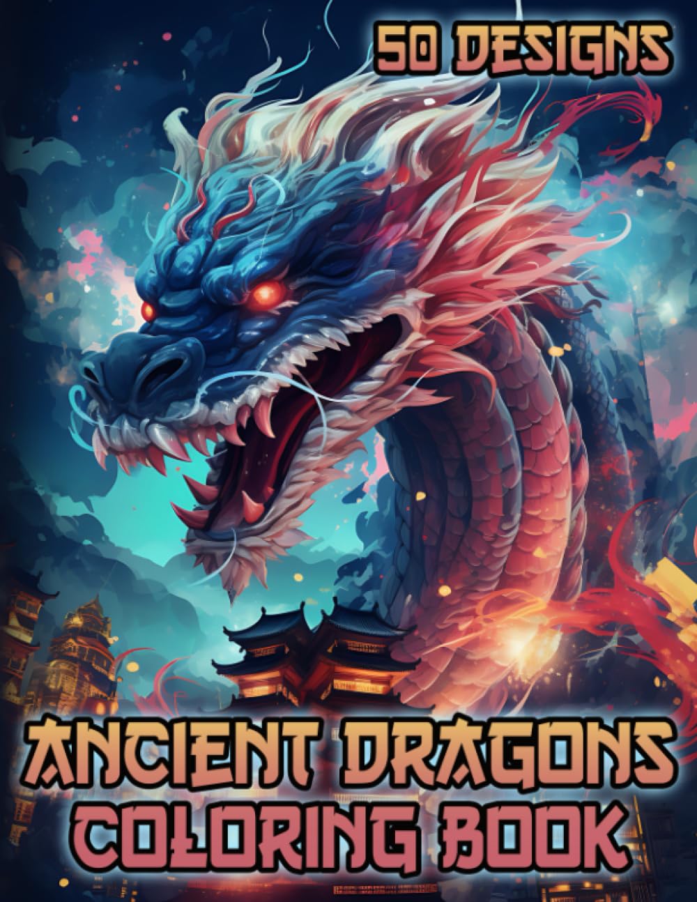 Ancient Dragons Coloring Book for Adults: Mythical Creatures to Color