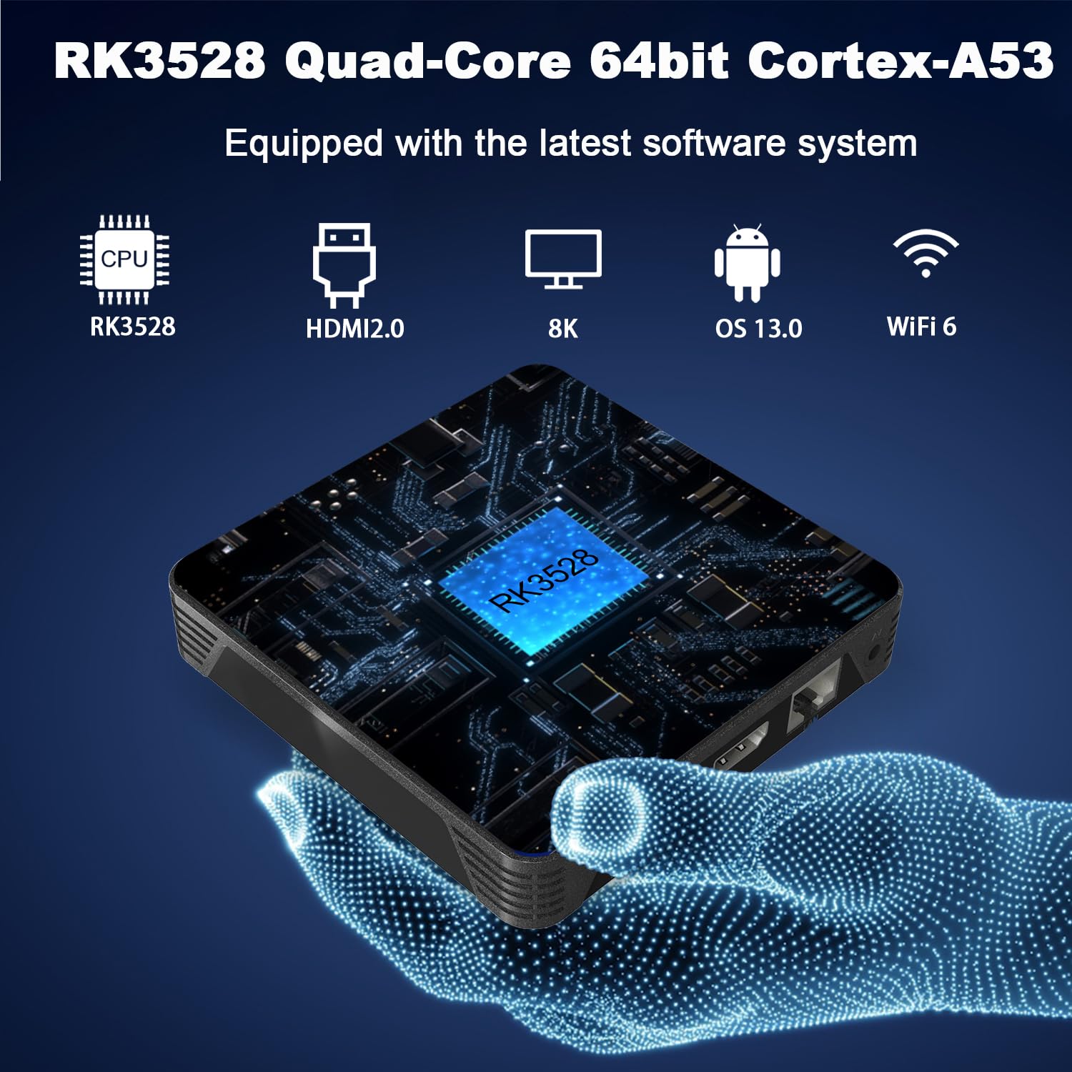 Android 13.0 TV Box, 8K HD Android Box 2 GB RAM 16 GB ROM RK3528 Quad-Core 64 bit Cortex-A53, Smart TV Box Internet 2,4/5,0 GHz Dual Wi-Fi6 10/100 M Ethernet LAN Bluetooth 5.0 HDMI 2.1 HDR10