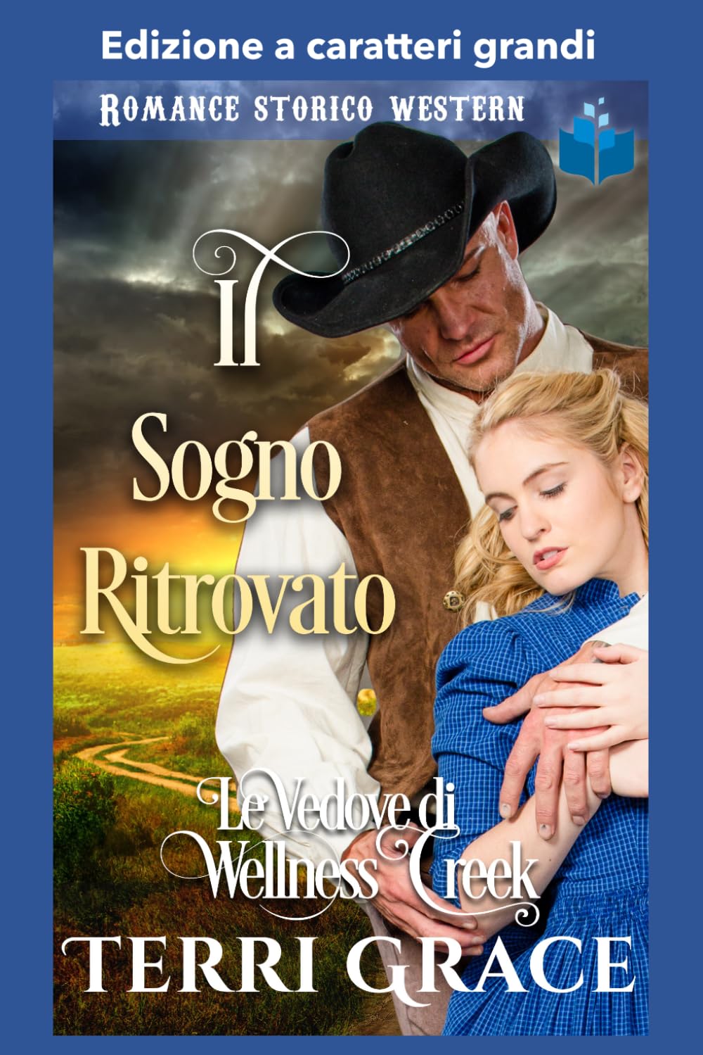 Il Sogno Ritrovato: Edizione a caratteri grandi (Le Vedove di Wellness Creek Edizione a caratteri grandi)