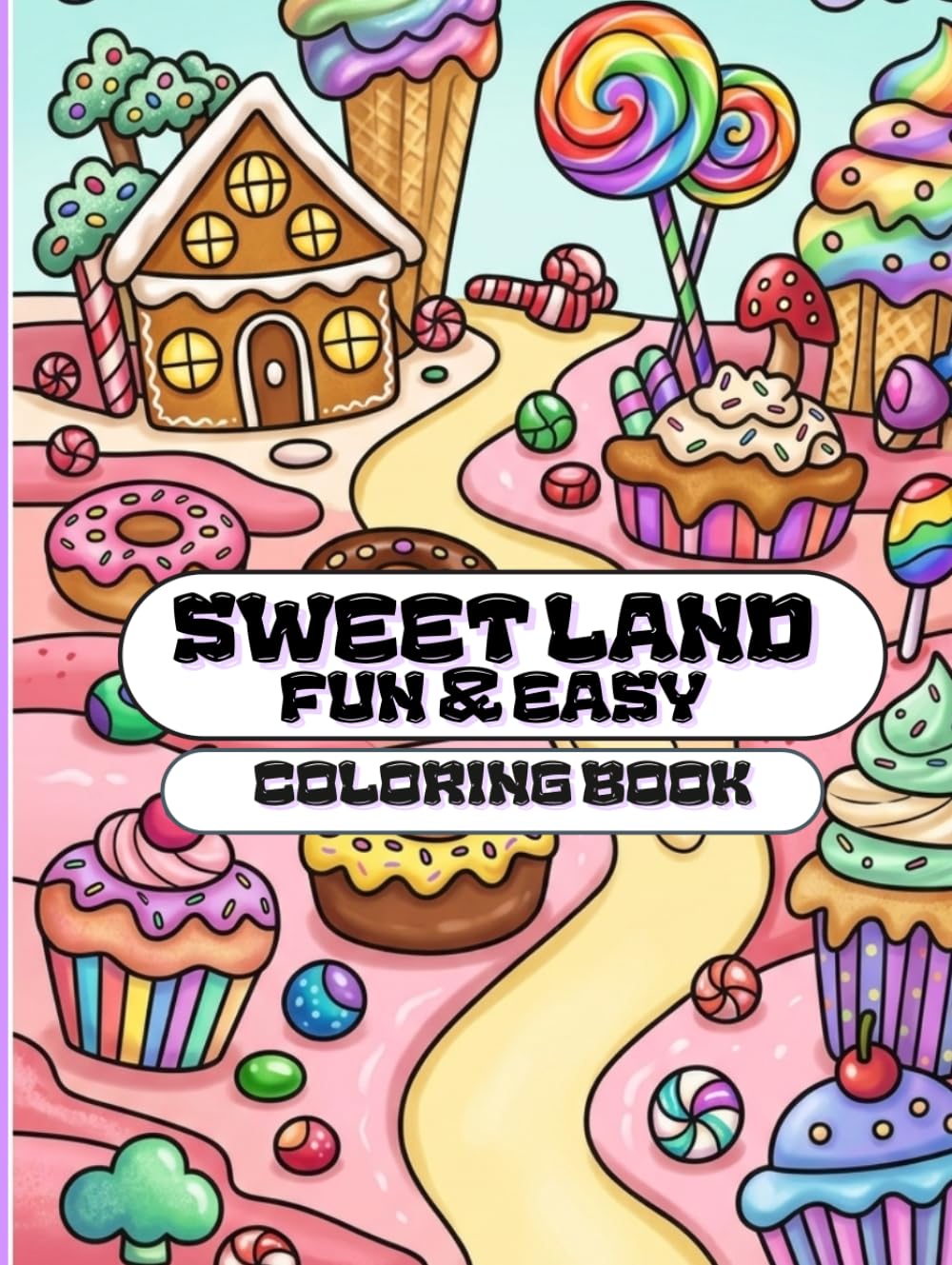 Sweet land coloring pages for all ages bold and easy: Stress relief coloring book