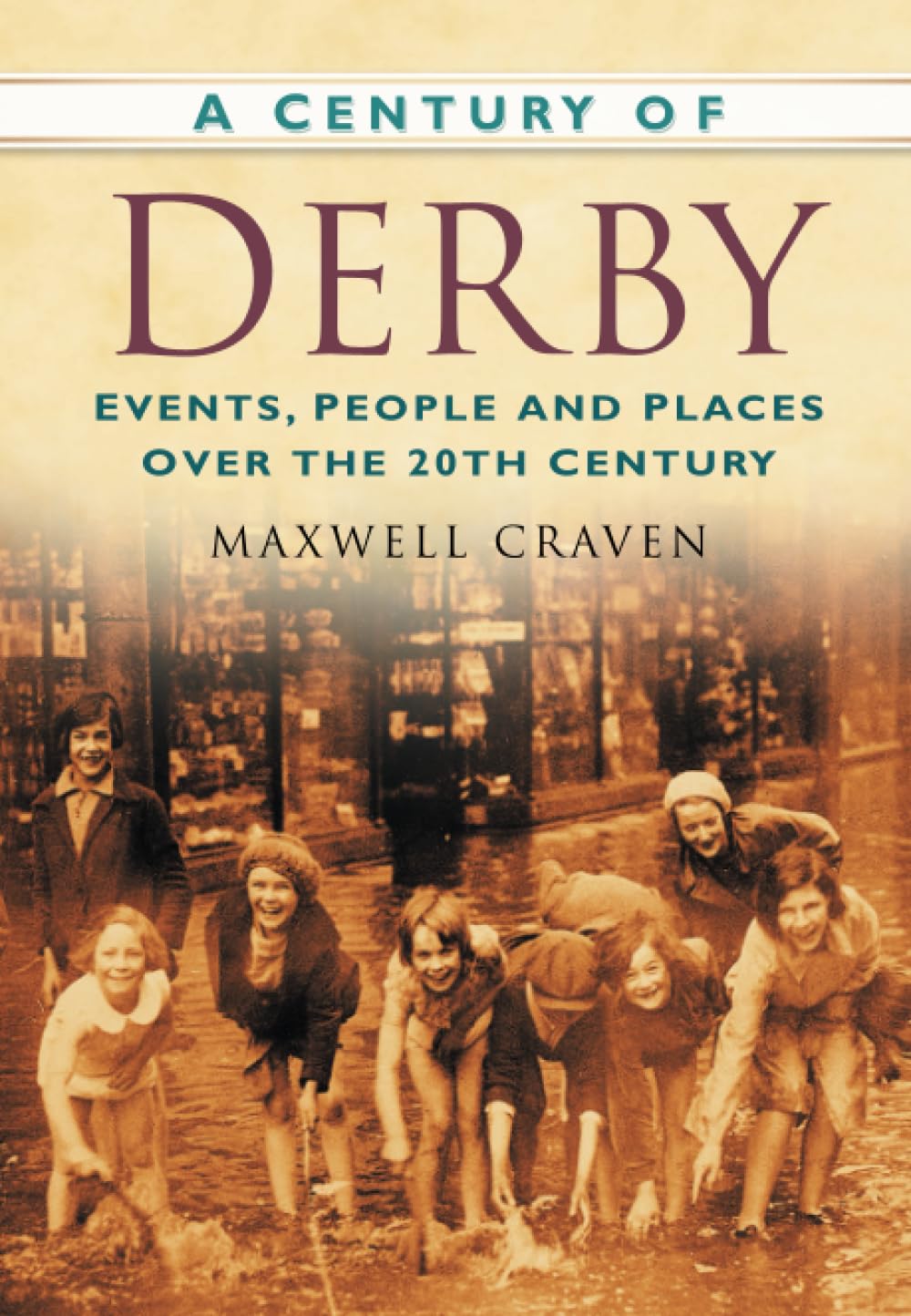 A Century of Derby (Century of North of England)-Maxwell Craven