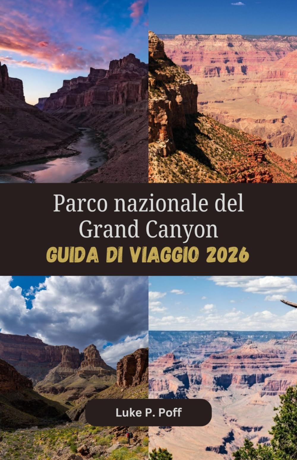 Parco Nazionale Del Grand Canyon Guida di viaggio 2026: Scopri spettacolari viste sul canyon, sentieri iconici e indimenticabili avventure all’aria aperta nel Grand Canyon