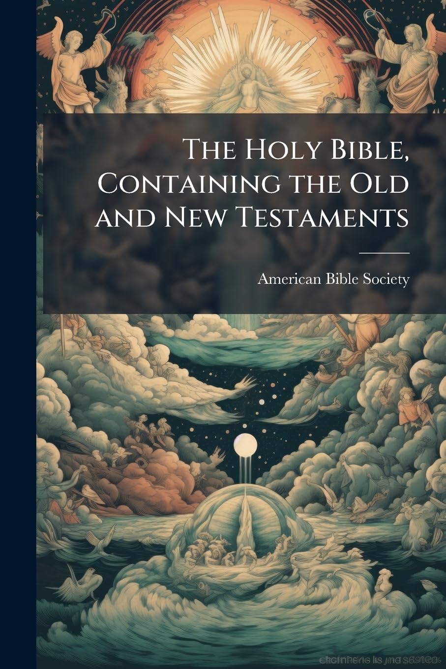 The Holy Bible, Containing the Old and New Testaments
