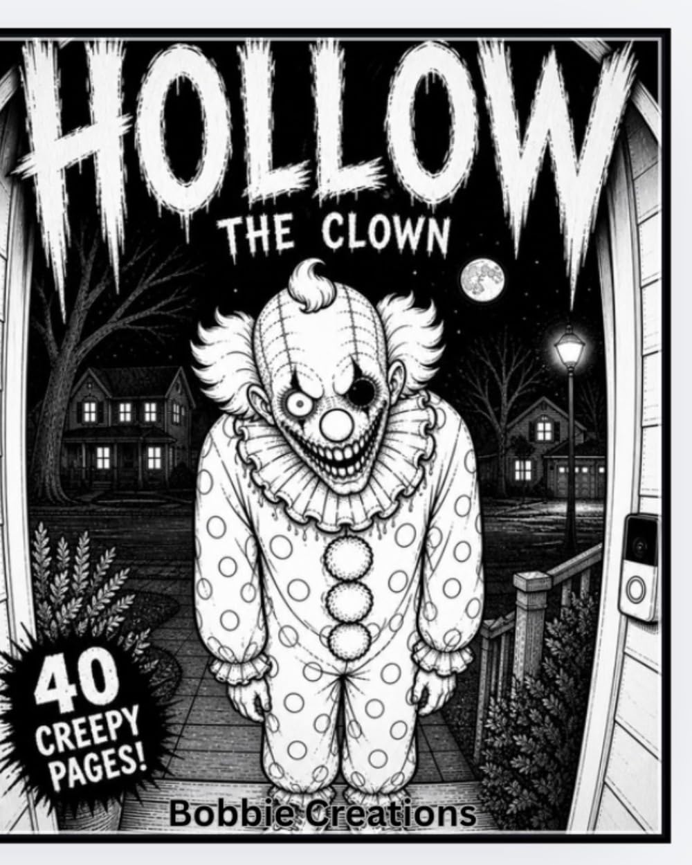 Hollow the Clown: A Creepy Horror Coloring Book: 40 Creepy Pages of Scary Clowns, Nightmares, and Twisted Fun