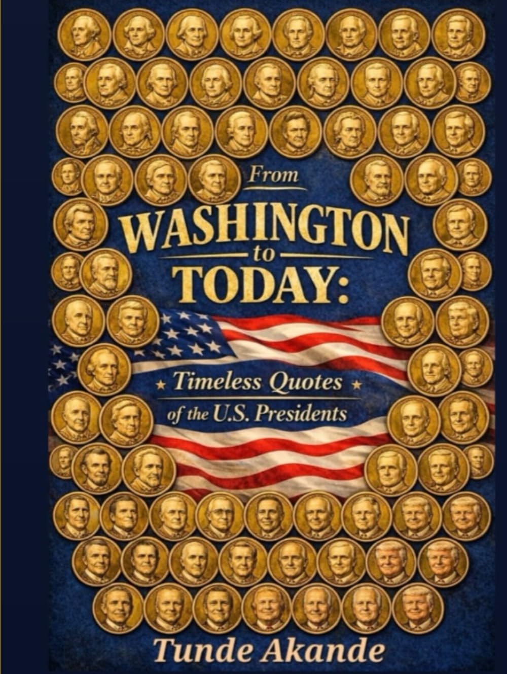 From Washington to Today:: Timeless Quotes of the U.S. Presidents