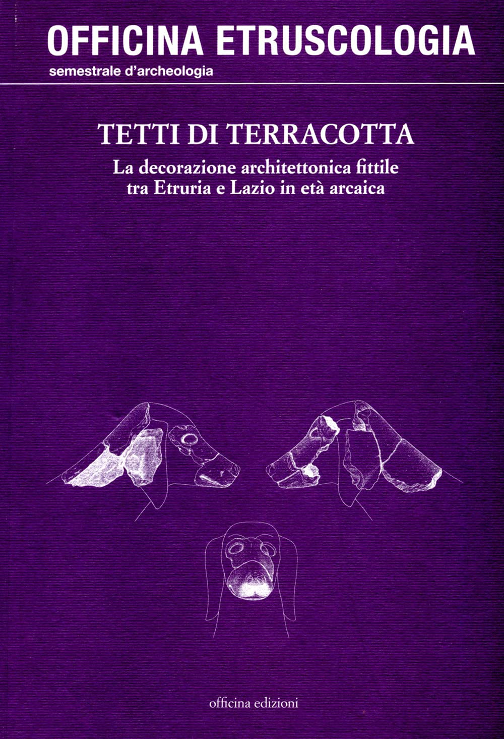 Tetti Di Terracotta. La Decorazione Architettonica Fittile Tra Etruria E Lazio In Età Arcaica - 4