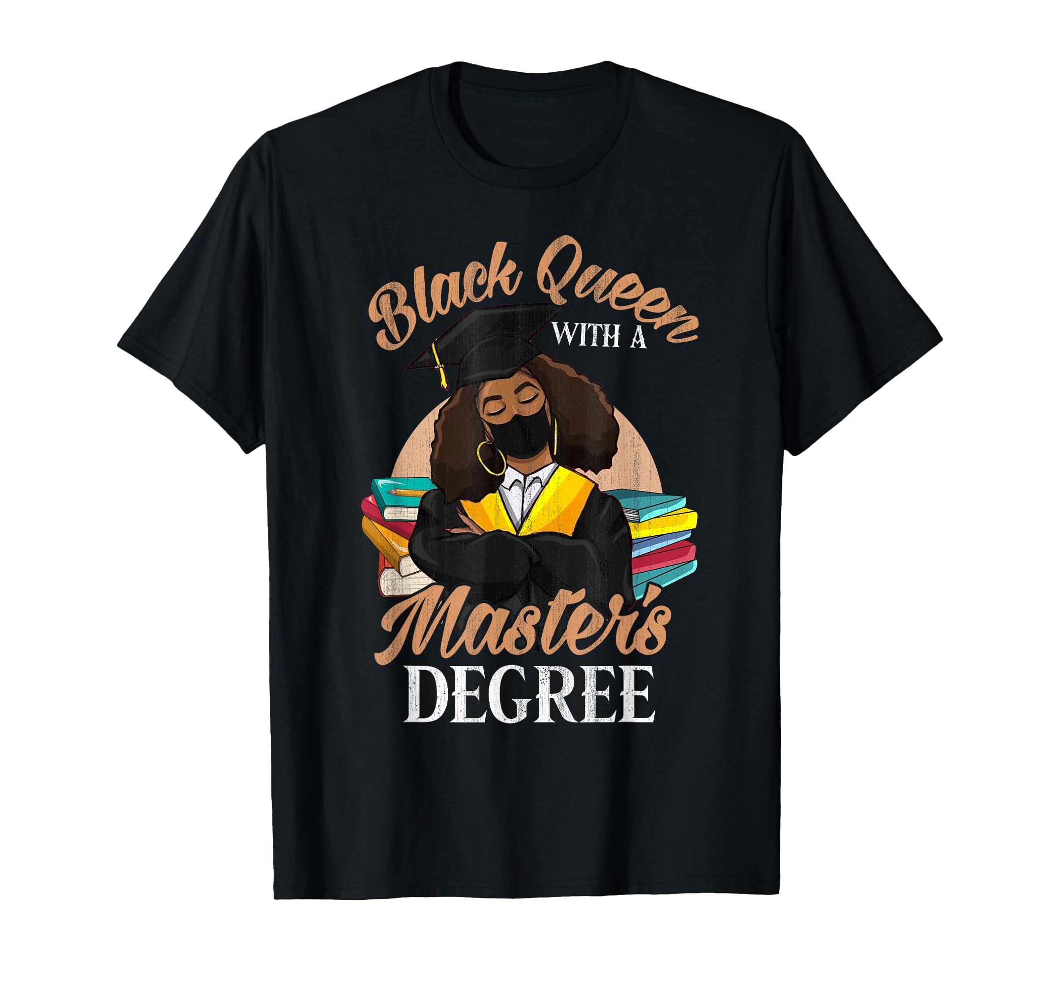 Black Queen With A Masters Degree Graduation Class Of 2021 T-Shirt