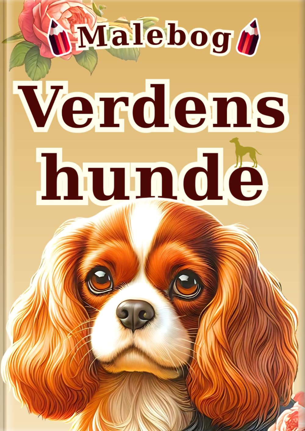 Malebog: Verdens hunde: 30 fascinerende hunde for børn | 60 realistiske farvelægningssider | Perfekt som første hundemalebog (Alle børns malebog – leksikonserien –)