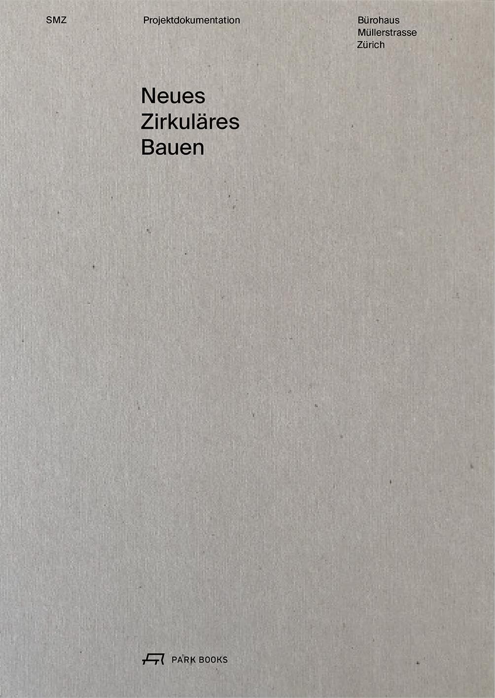 Neues Zirkuläres Bauen: Bürohaus Müllerstrasse Zürich. Ilmer Thies Architekten