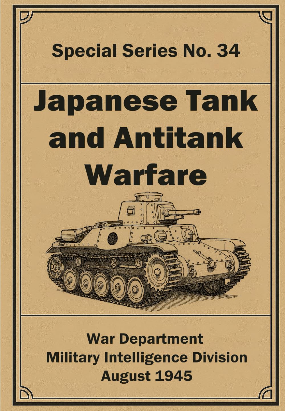Japanese Tanks and Antitank Warfare: Special Series No. 34.