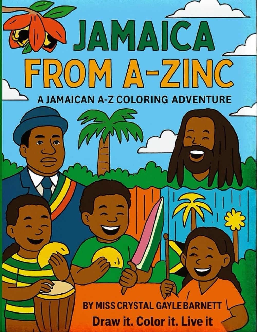 Jamaica From A to Zinc: A Jamaican A–Z Coloring Adventure
