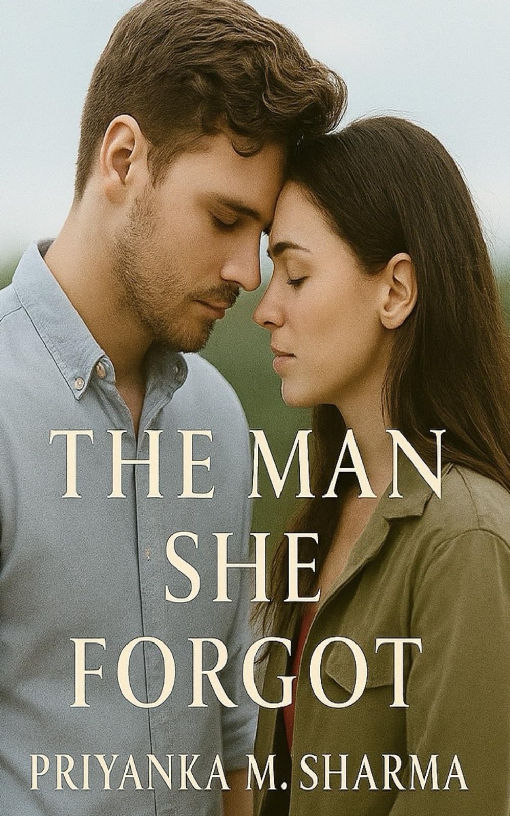 The Man She Forgot: When love Refused to Let Go