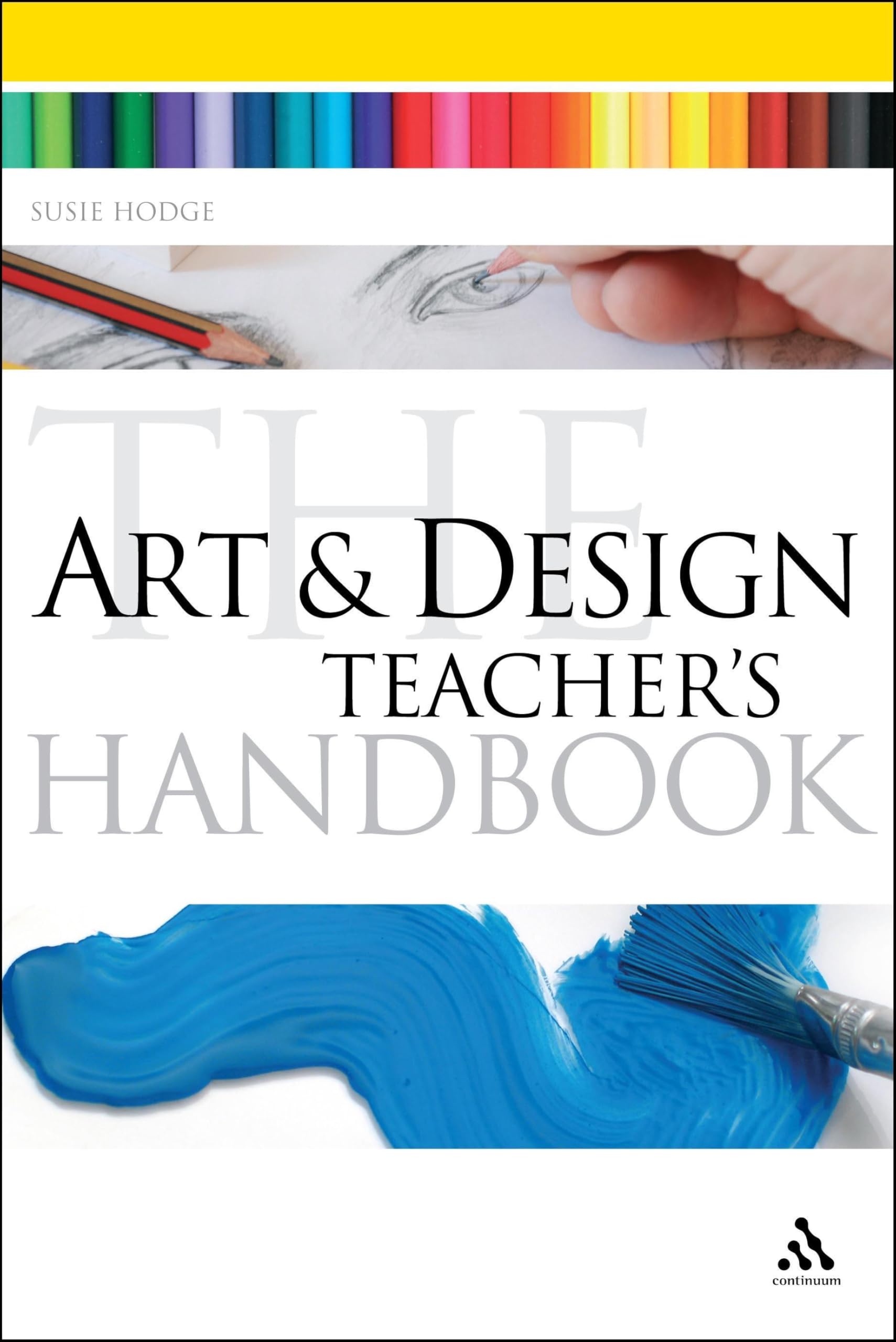 Art and Design Teacher's Handbook (Continuum Education Handbooks)