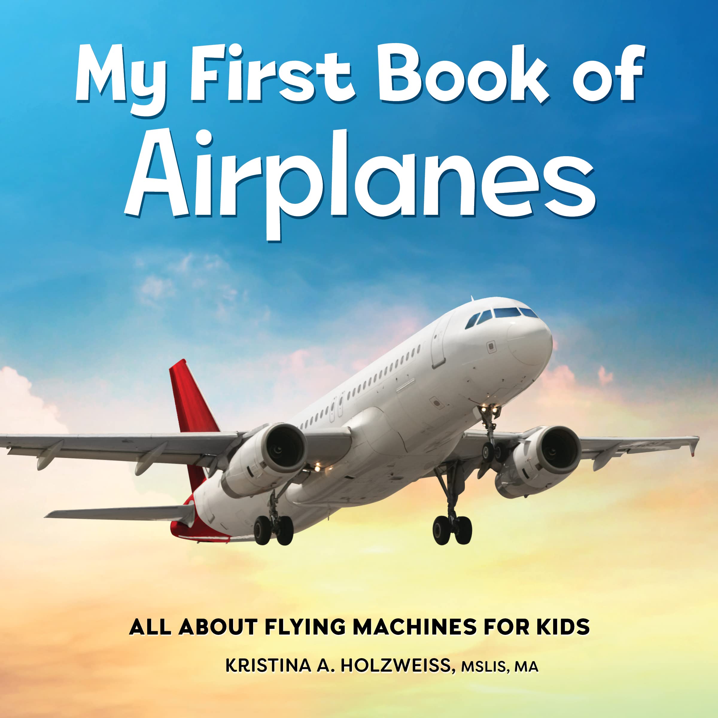 Rockridge Press My First Book of Airplanes: All about Flying Machines for Kids