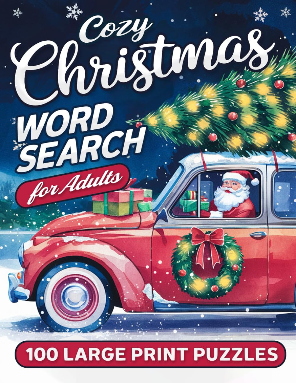 Cozy Christmas Word Search for Adults 100 Large Print Puzzles: Over 1800 Words of Festive Fun, Seasonal Joy and Holiday Nostalgia!