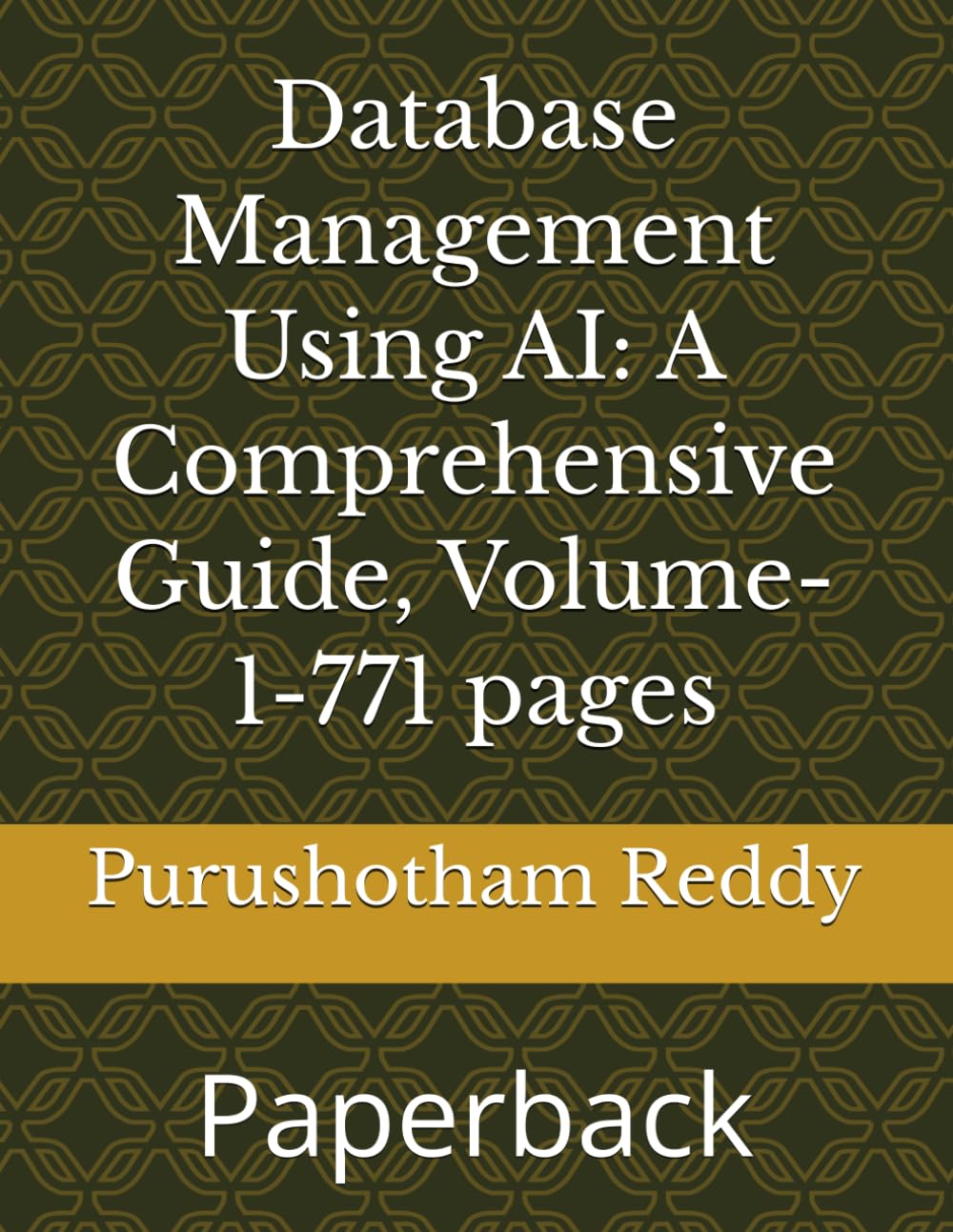 Database Management Using AI: A Comprehensive Guide, Volume-1-540 pages: Paperback