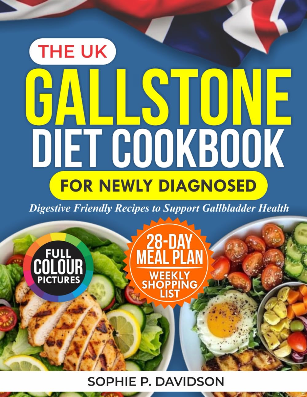 THE UK GALLSTONE DIET COOKBOOK FOR NEWLY DIAGNOSED: Digestive Friendly Recipes to Support Gallbladder Health