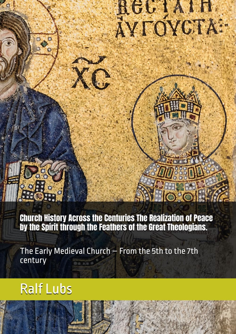 Church History Across the Centuries The Realization of Peace by the Spirit through the Feathers of the Great Theologians.: The Early Medieval Church – From the 5th to the 7th century