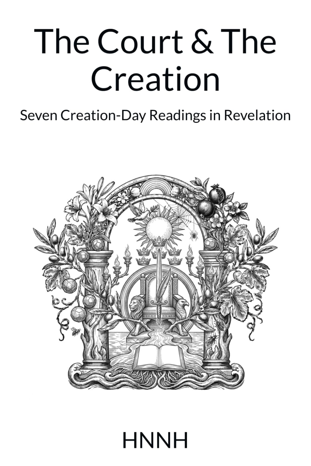 The Court & The Creation: Seven Creation-Day Readings in Revelation