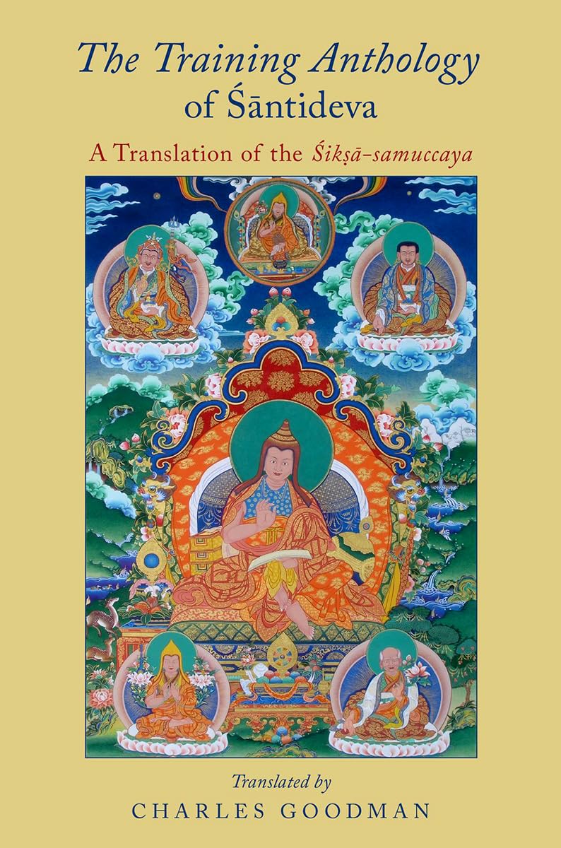 The Training Anthology of Santideva: A Translation Of The Siksa-Samuccaya