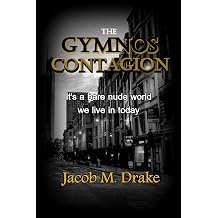 The Gymnos Contagion Brave Nude World Chronicles of a Bare Naked Nudist Book 3