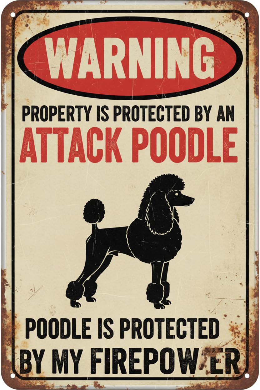 Vintage Metal Tin Sign Warning Property Is Protected By An Attack Poodle Aluminum Metal Sign Retro For Toilet Restroom Home 8X12 Inches, 12X8 Inch Custom Private Property Signs Outdoor