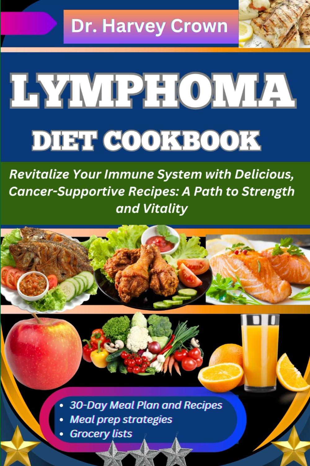 LYMPHOMA DIET COOKBOOK: Revitalize Your Immune System with Delicious, Cancer-Supportive Recipes: A Path to Strength and Vitality