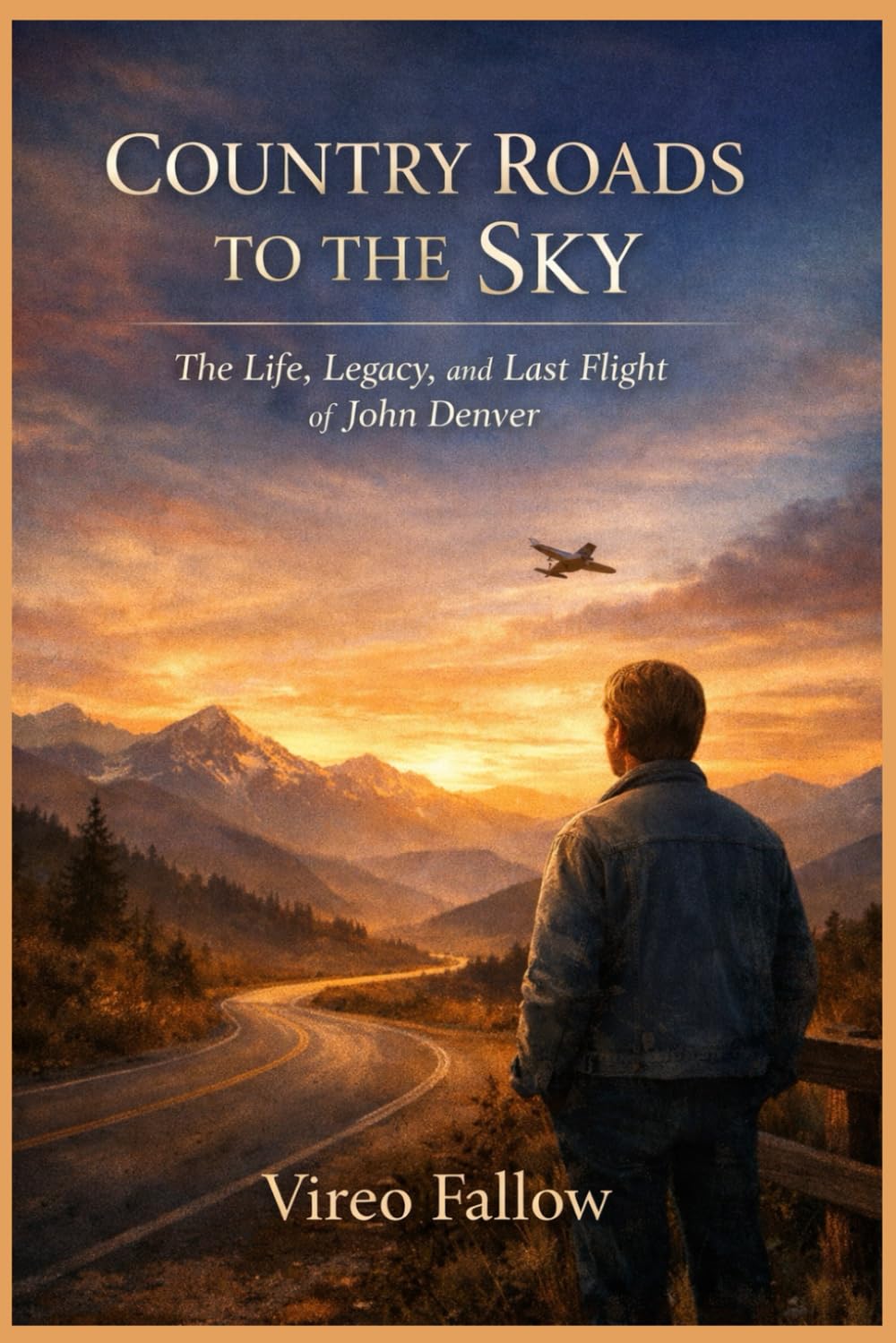 Country Roads to the Sky: The Life, Legacy, and Last Flight of John Denver
