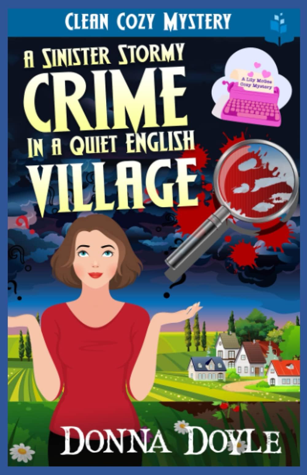 A Sinister Stormy Crime in a Quiet English Village: Clean Cozy Mystery: 4 (Lily McGee Cozy Mysteries)