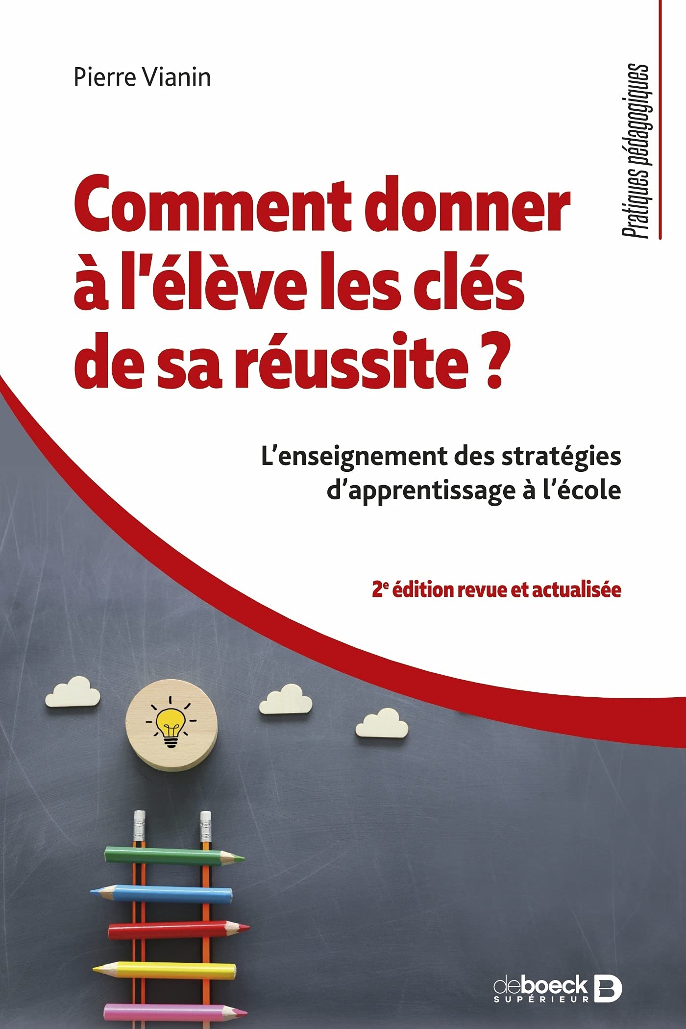 Comment donner à l'élève les clés de sa réussite ?: L'enseignement des stratégies d'apprentissage à l'école